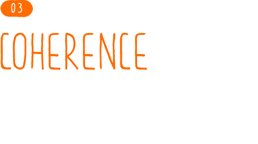 03 COHERENCE Consistent design experience for all products
