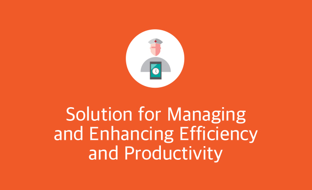 Solution for managing and enhancing efficiency and productivity