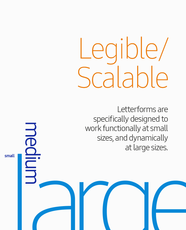 Legible/Scalable Letterforms are specifically designed to work functionally at small sizes, and dynamically at large sizes.