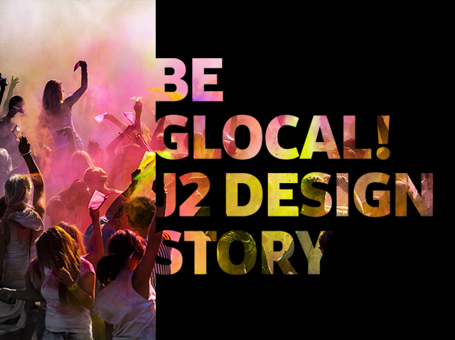 BE GLOCAL! J2 DESIGN STORY