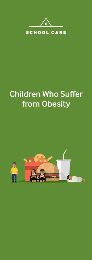 SCHOOL CARE Children Who Suffer from Obesity