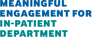 Meaningful Engagement for In-Patient Department Solution