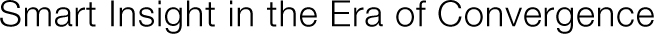 Smart Insight in the Era of Convergence