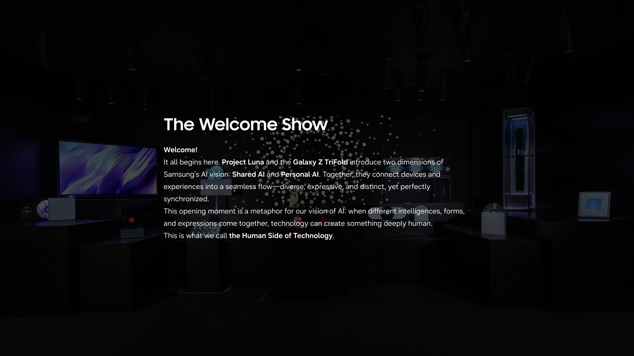 The Welcome Show: Introduction to Samsung’s Shared AI and Personal AI vision through connected experiences and human-centered technology.