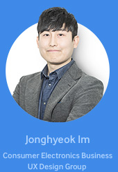 Jonghyeok Im Consumer Electronics Business UX Design Group 