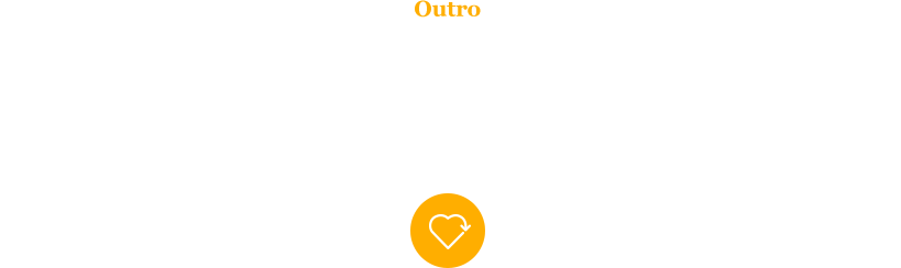 Outro SHARING MEANINGFUL EXPERIENCE