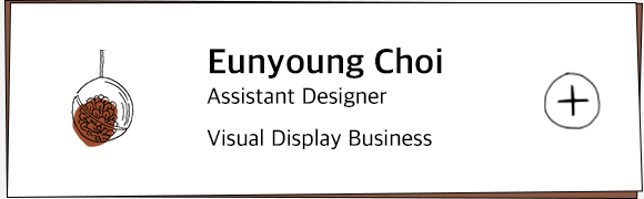 Eunyoung Choi Assistant Designer / Visual Display Business