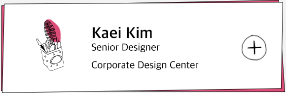 Kaei Kim Senior Designer / Corporate Design Center