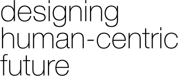 Designing human-centric future