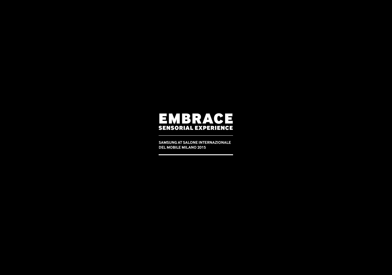EMBRACE : SENSORIAL EXPERIENCE | SAMSUNG AT SALONE INTERNAZIONALE DEL MOBILE MILANO 2015