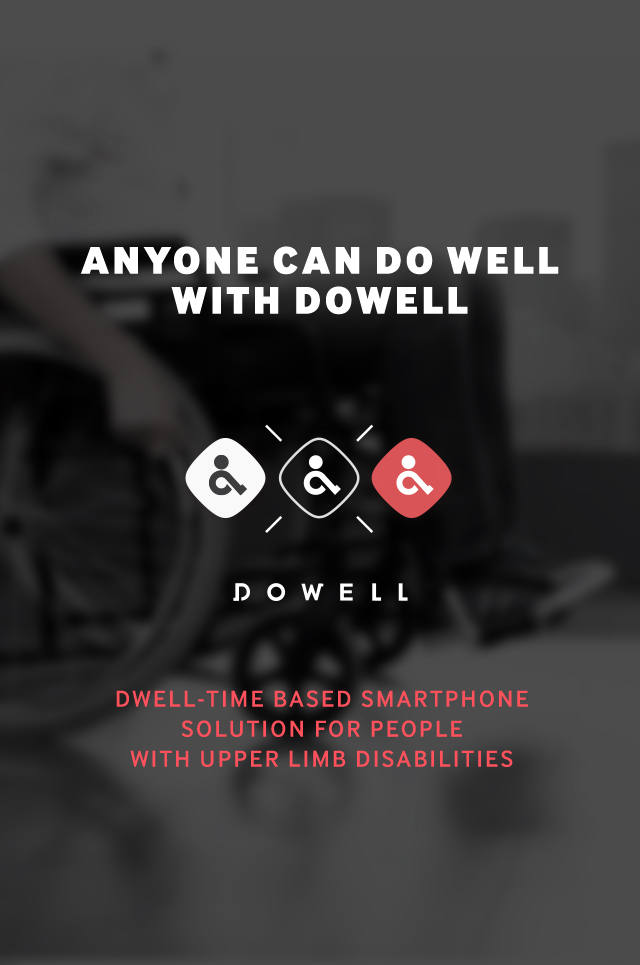 ANYONE CAN DO WELL WITH DOWELL. DWELL-TIME BASED SMARTPHONESOLUTION FOR PEOPLE WITH UPPER LIMB DISABILITIES